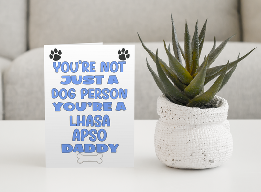 Lhasa Apso Daddy Birthday Card - You're Not Just A Dog Person - Nice Cute Fun Dog Owner Novelty Father's Day Birthday Greeting Card