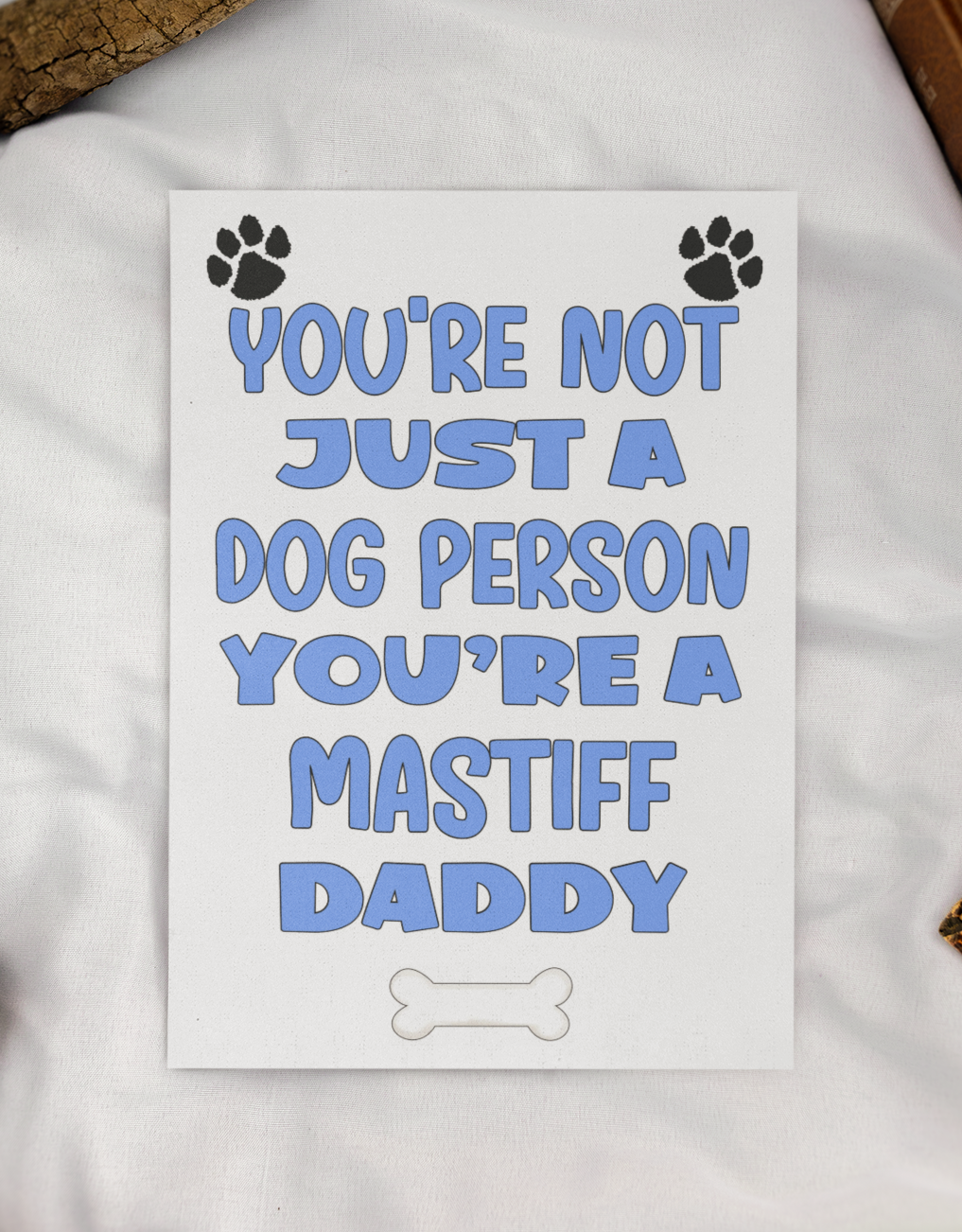 Mastiff Daddy Birthday Card - You're Not Just A Dog Person - Nice Cute Fun Dog Owner Novelty Father's Day Birthday Greeting Card