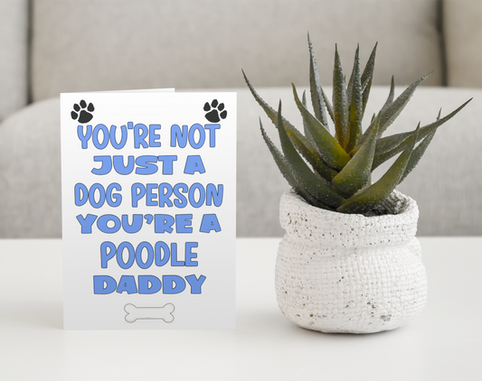 Poodle Daddy Birthday Card - You're Not Just A Dog Person - Nice Cute Fun Dog Owner Novelty Father's Day Birthday Greeting Card