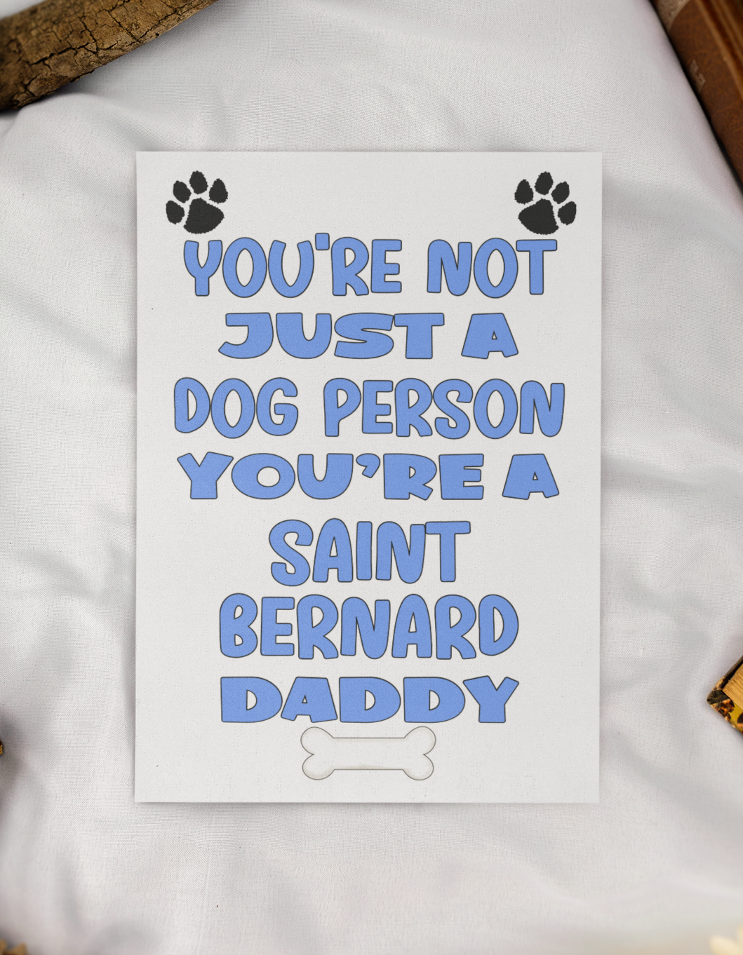 Saint Bernard Daddy Birthday Card - You're Not Just A Dog Person - Nice Cute Fun Dog Owner Novelty Father's Day Birthday Greeting Card