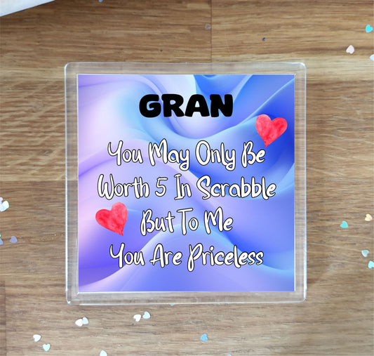 Gran Coaster Gift - You May Only Be Worth 5 in Scrabble But To me You Are Priceless - Fun Cute Novelty Present