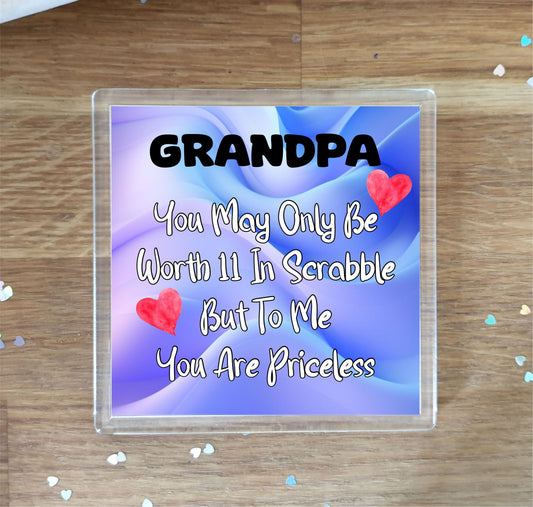 Grandpa Coaster Gift - You May Only Be Worth 11 in Scrabble But To me You Are Priceless -  Fun Cute Novelty Present