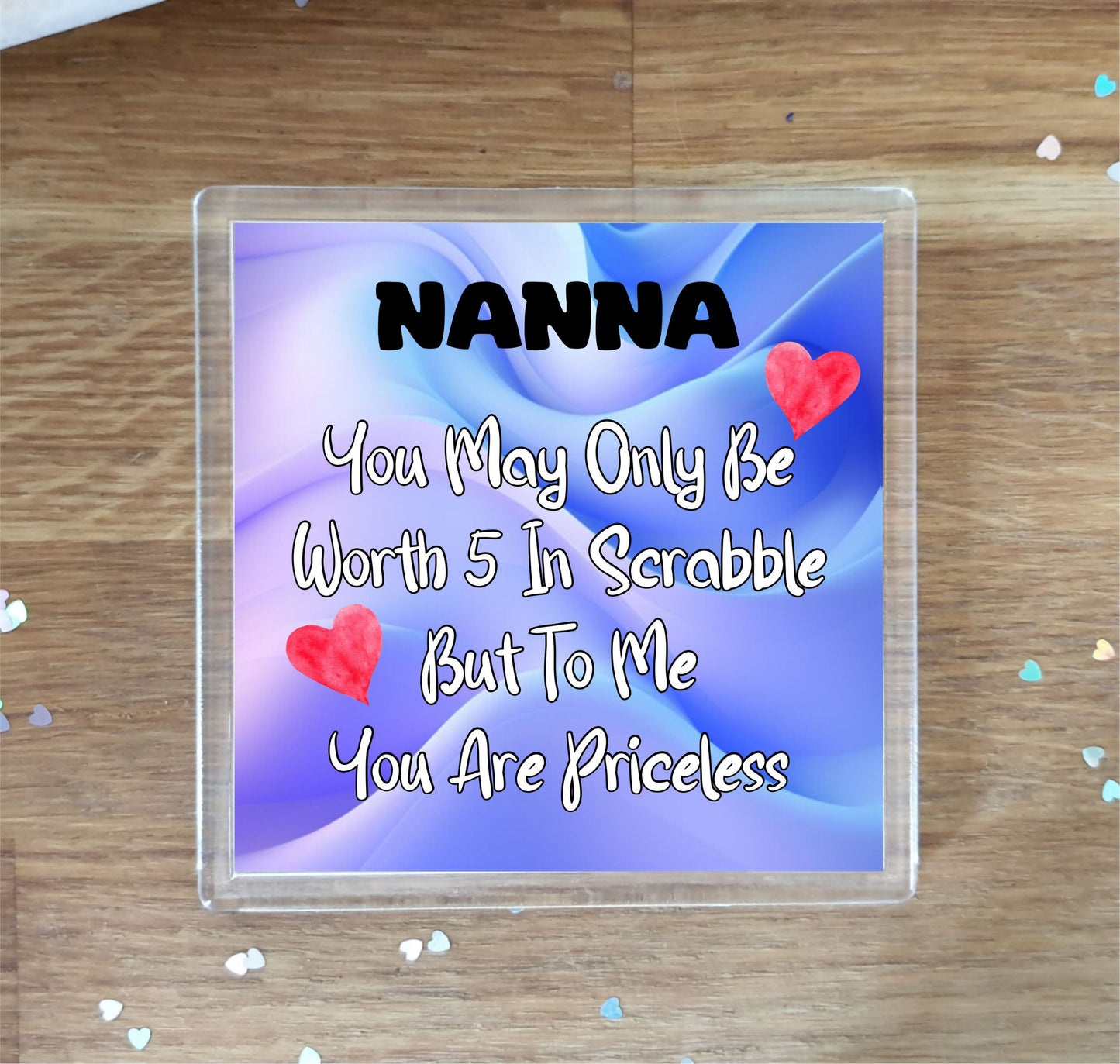 Nanna Coaster Gift - You May Only Be Worth 5 in Scrabble But To me You Are Priceless - Fun Cute Novelty Present