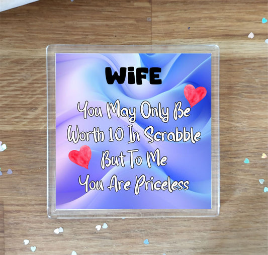 Wife Coaster Gift - You May Only Be Worth 10 in Scrabble But To me You Are Priceless - Fun Cute Novelty Present