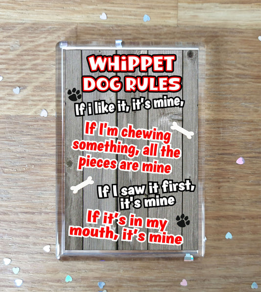 Whippet Fridge Magnet Gift - Dog Rules It's Mine - Fun Cute Animal Novelty Pet Birthday Gift