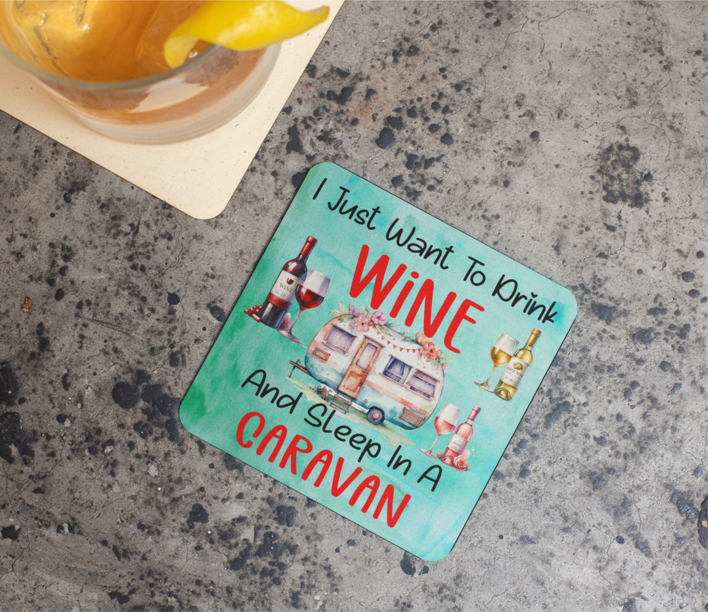 Funny Caravan Coaster - I Just Want To Drink Wine And Sleep In A Caravan - Holiday Alcohol Gift