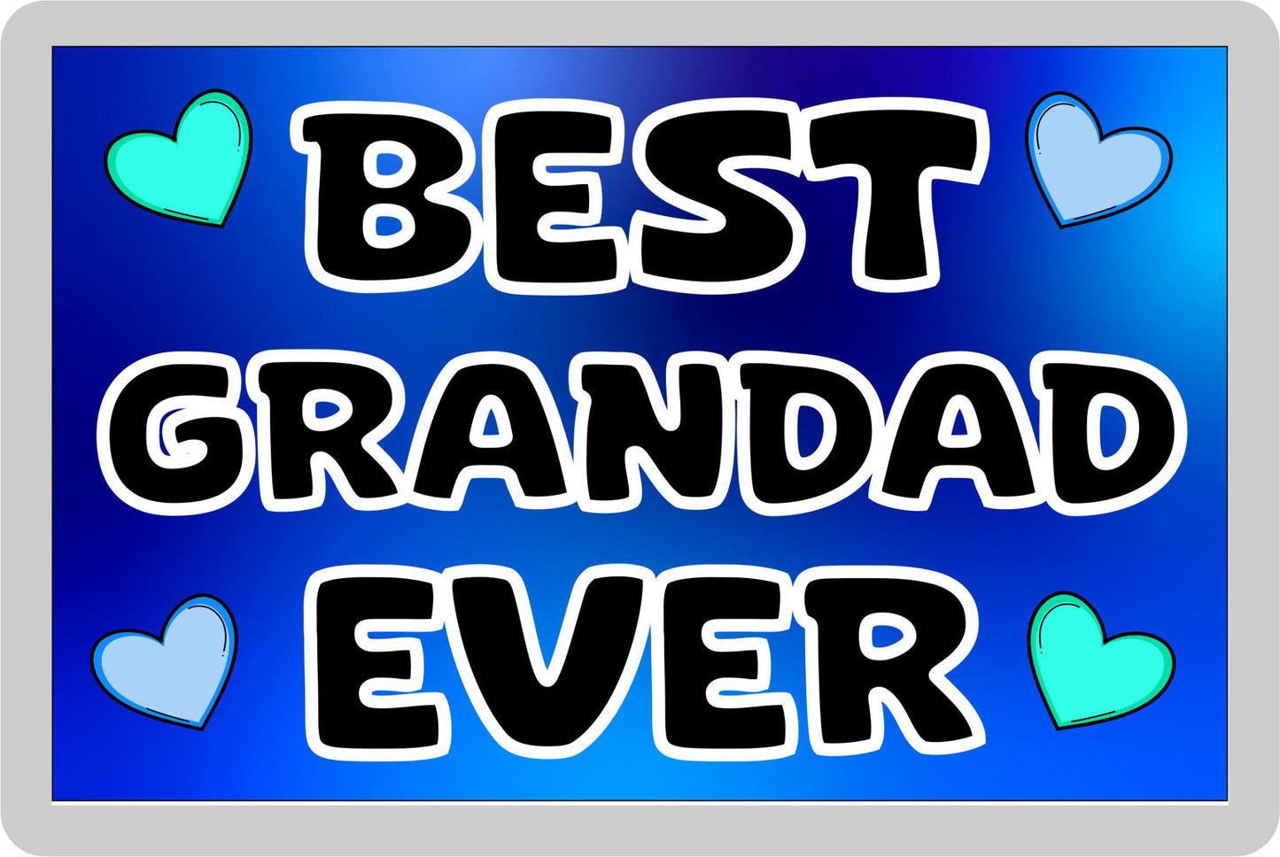 Grandad Fridge Magnet - Best Grandad Ever - Novelty Love Gift - Fun Cute Present