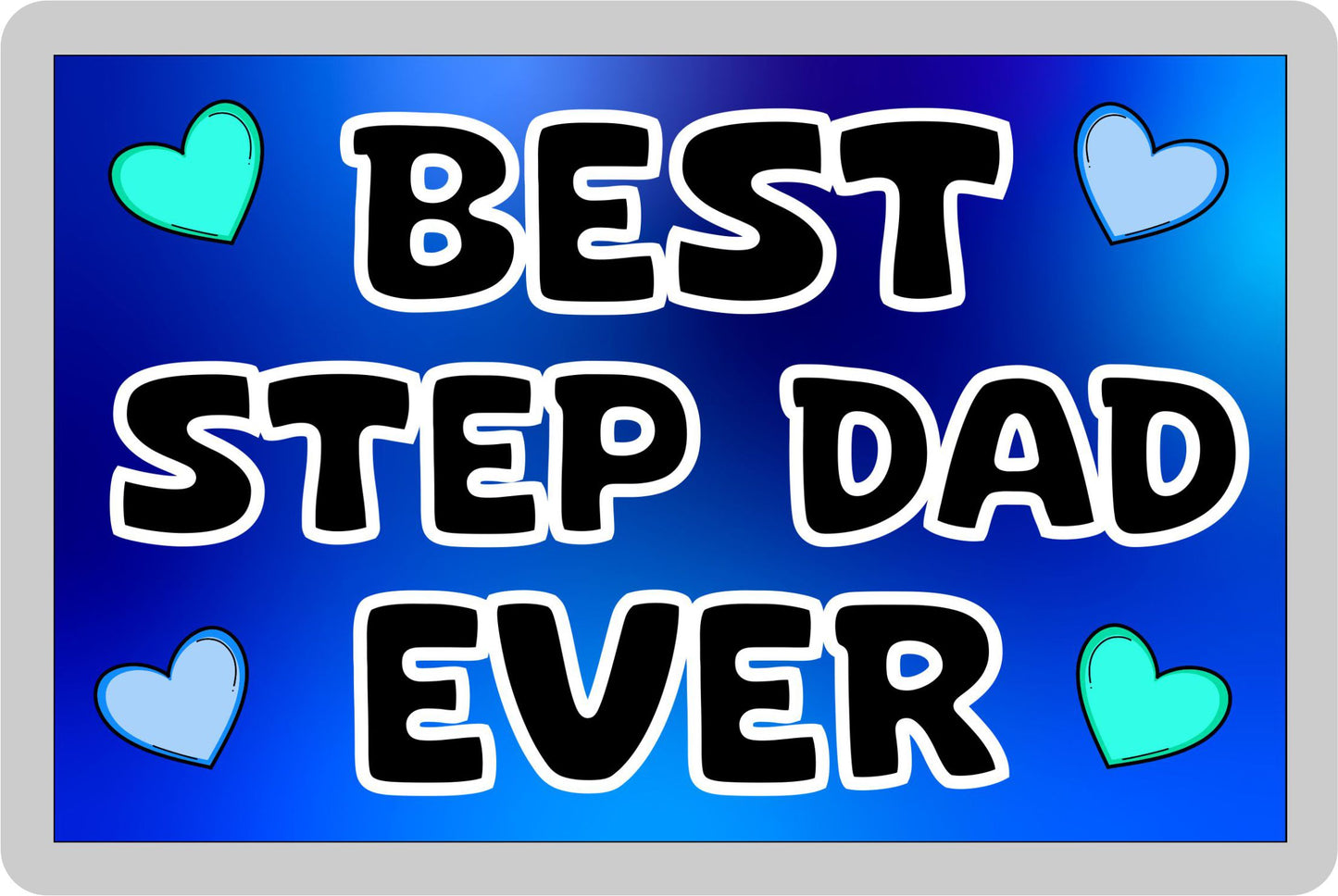 Step Dad Fridge Magnet - Best Step Dad Ever - Novelty Love Gift - Fun Cute Present