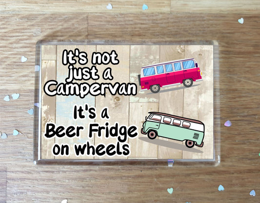 Campervan Fridge Magnet Gift - It's Not Just A Campervan It's A Beer Fridge on Wheels - Cute Novelty Fun Holiday Present