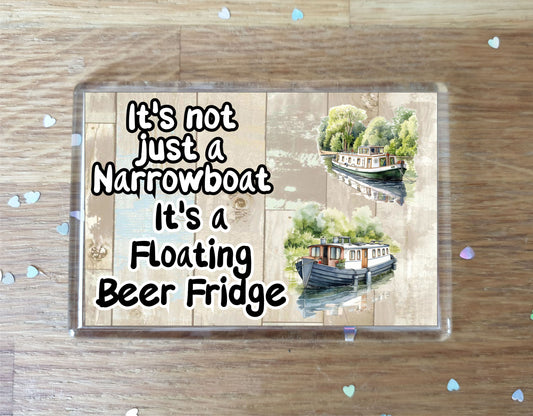Boating Fridge Magnet Gift - It's Not Just A Narrowboat It's A Floating Beer Fridge - Cute Novelty Fun Holiday Present