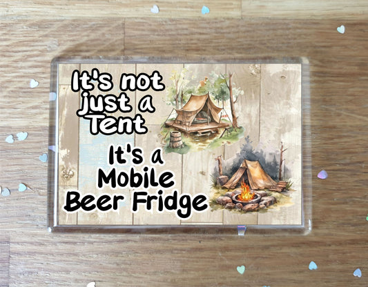 Camping Fridge Magnet Gift - It's Not Just A Tent It's A Mobile Beer Fridge - Cute Novelty Fun Holiday Present