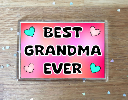 Grandma Fridge Magnet - Best Grandma Ever - Novelty Love Gift - Fun Cute Family Present