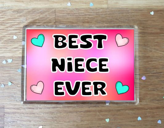 Niece Fridge Magnet - Best Niece Ever - Novelty Love Gift - Fun Cute Family Present
