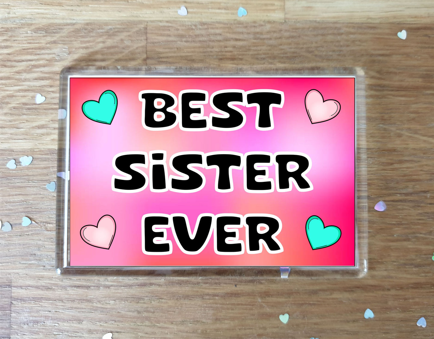 Sister Fridge Magnet - Best Sister Ever - Novelty Love Gift - Fun Cute Family Present