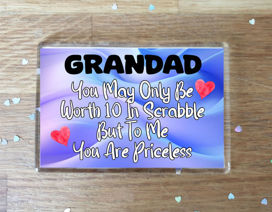 Grandad Fridge Magnet - You May Only Be Worth 10 in Scrabble But To me You Are Priceless - Fun Cute Novelty Present