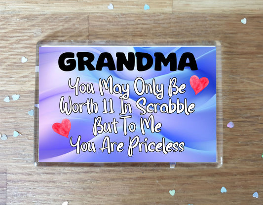 Grandma Fridge Magnet - You May Only Be Worth 11 in Scrabble But To me You Are Priceless - Fun Cute Novelty Present