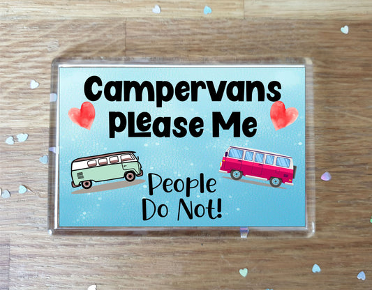 Campervan Fridge Magnet Gift - Campervans Please Me People Do Not - Cute Novelty Fun Hobby Present