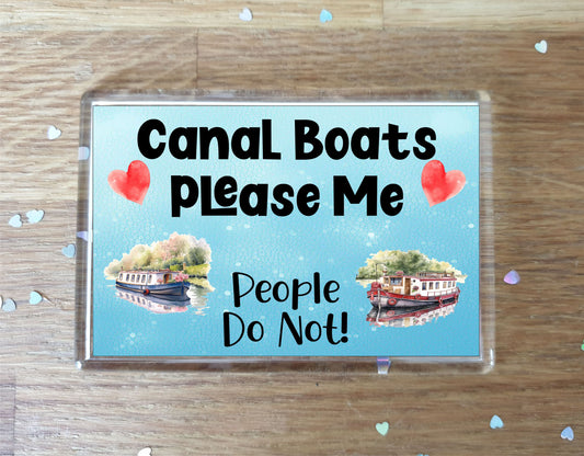 Boating Fridge Magnet Gift - Canal Boats Please Me People Do Not - Cute Novelty Fun Holiday Present