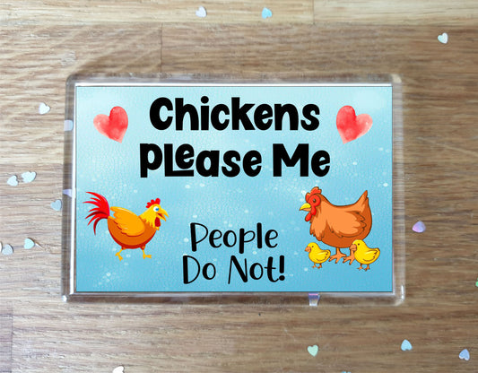 Chicken Fridge Magnet Gift - Chickens Please Me People Do Not - Cute Novelty Fun Animal Present