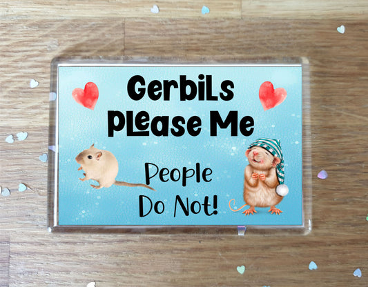 Gerbil Fridge Magnet Gift - Gerbils Please Me People Do Not - Cute Novelty Fun Animal Present