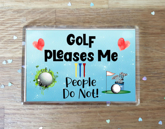 Golfing Fridge Magnet Gift - Golf Pleases Me People Do Not - Cute Novelty Fun Hobby Present