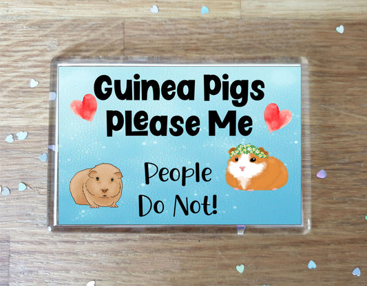 Guinea Pig Fridge Magnet Gift - Guinea Pigs Please Me People Do Not - Cute Novelty Fun Animal Present