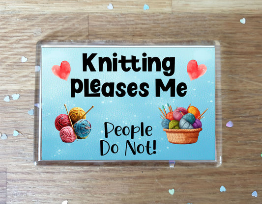 Kniting Fridge Magnet Gift - Knitting Pleases Me People Do Not - Cute Novelty Fun Hobby Present