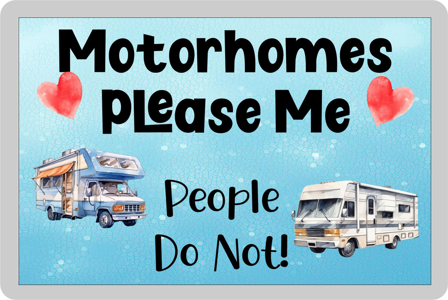 Motorhome Fridge Magnet Gift - Motorhomes Please Me People Do Not - Cute Novelty Fun Holiday Present