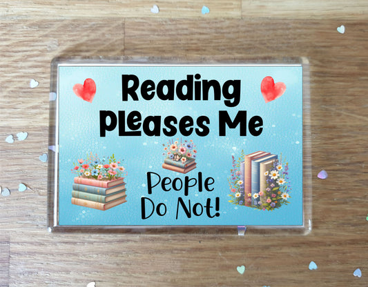 Book Fridge Magnet Gift - Reading Pleases Me People Do Not - Cute Novelty Fun Hobby Present