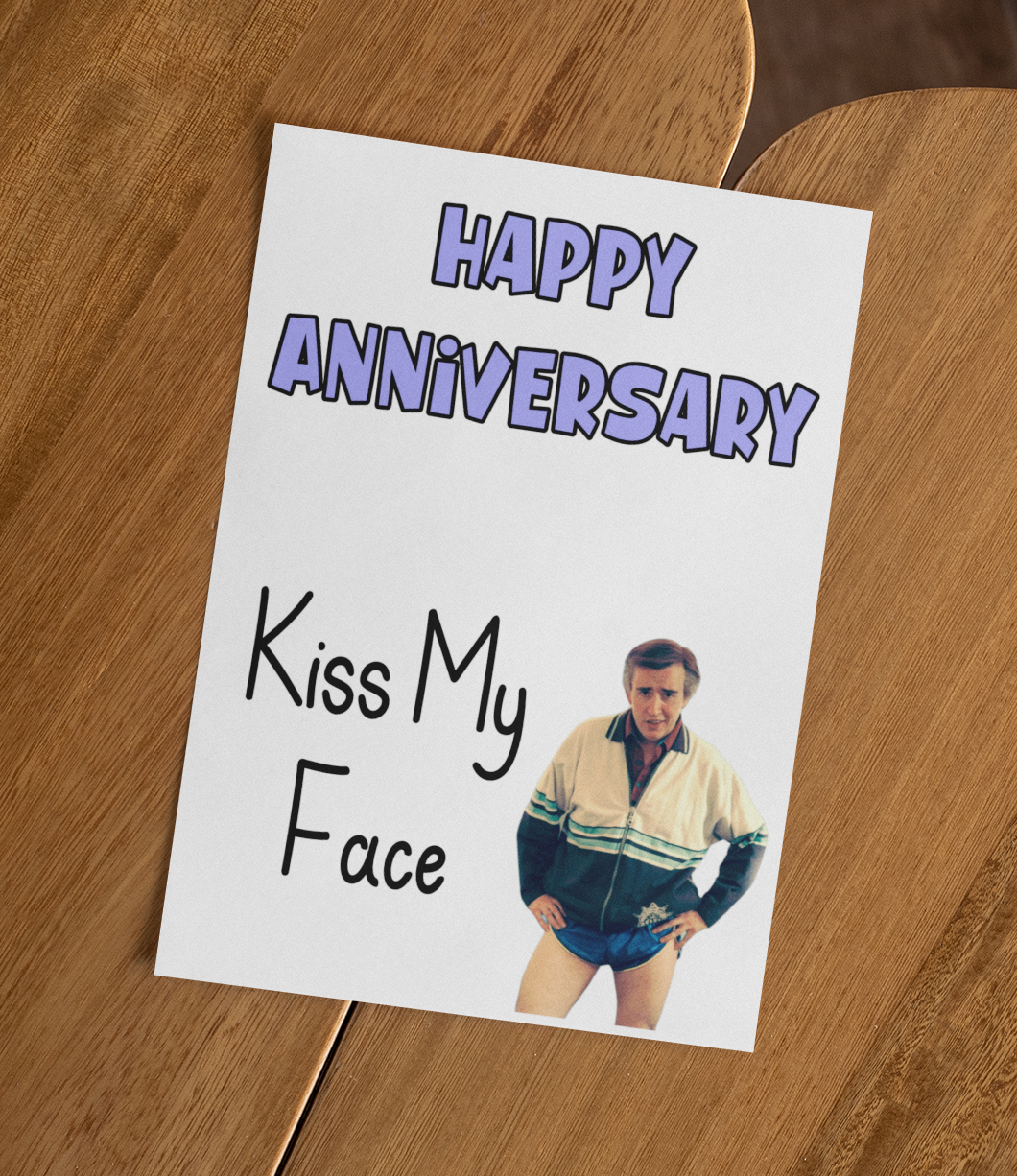 Alan Partridge Card - Happy Anniversary Kiss My Face - Nice Fun Cute Funny Greeting