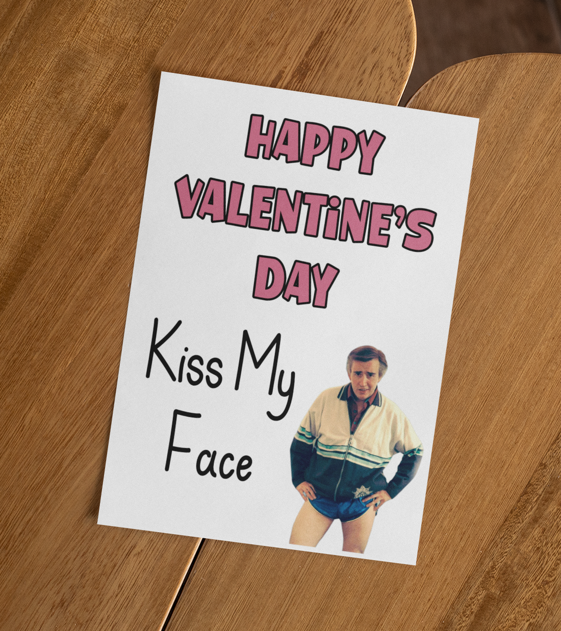 Alan Partridge Card - Happy Valentine's Day Kiss My Face - Nice Fun Cute Funny Greeting