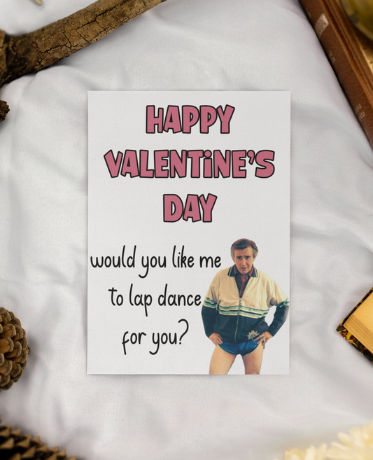 Alan Partridge Card - Happy Valentine's Day Would You Like Me To Lap Dance For You - Nice Fun Cute Greeting