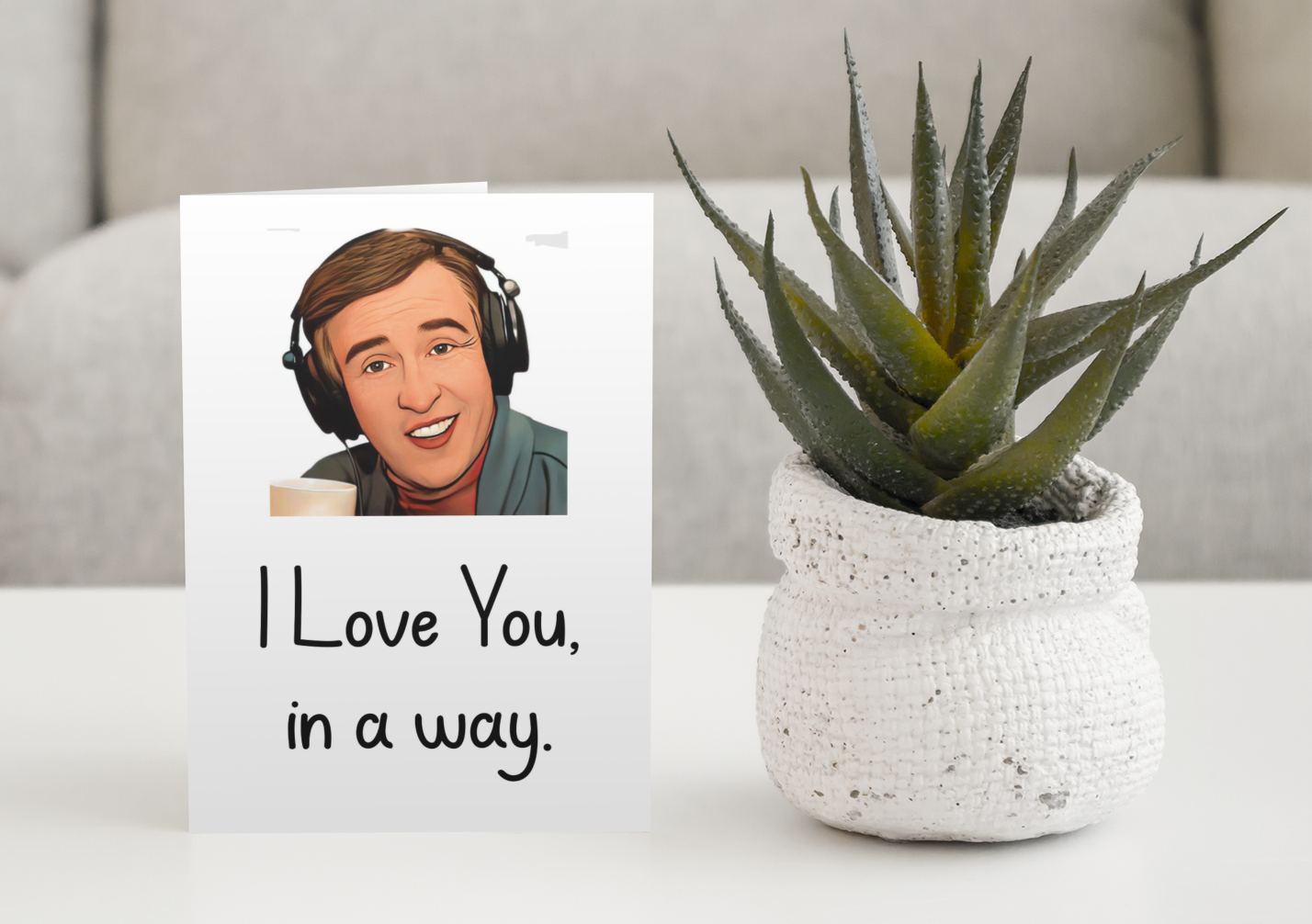 Alan Partridge Card - I Love You In A Way - Nice Fun Cute Valentine's Day Birthday Anniversary Greeting