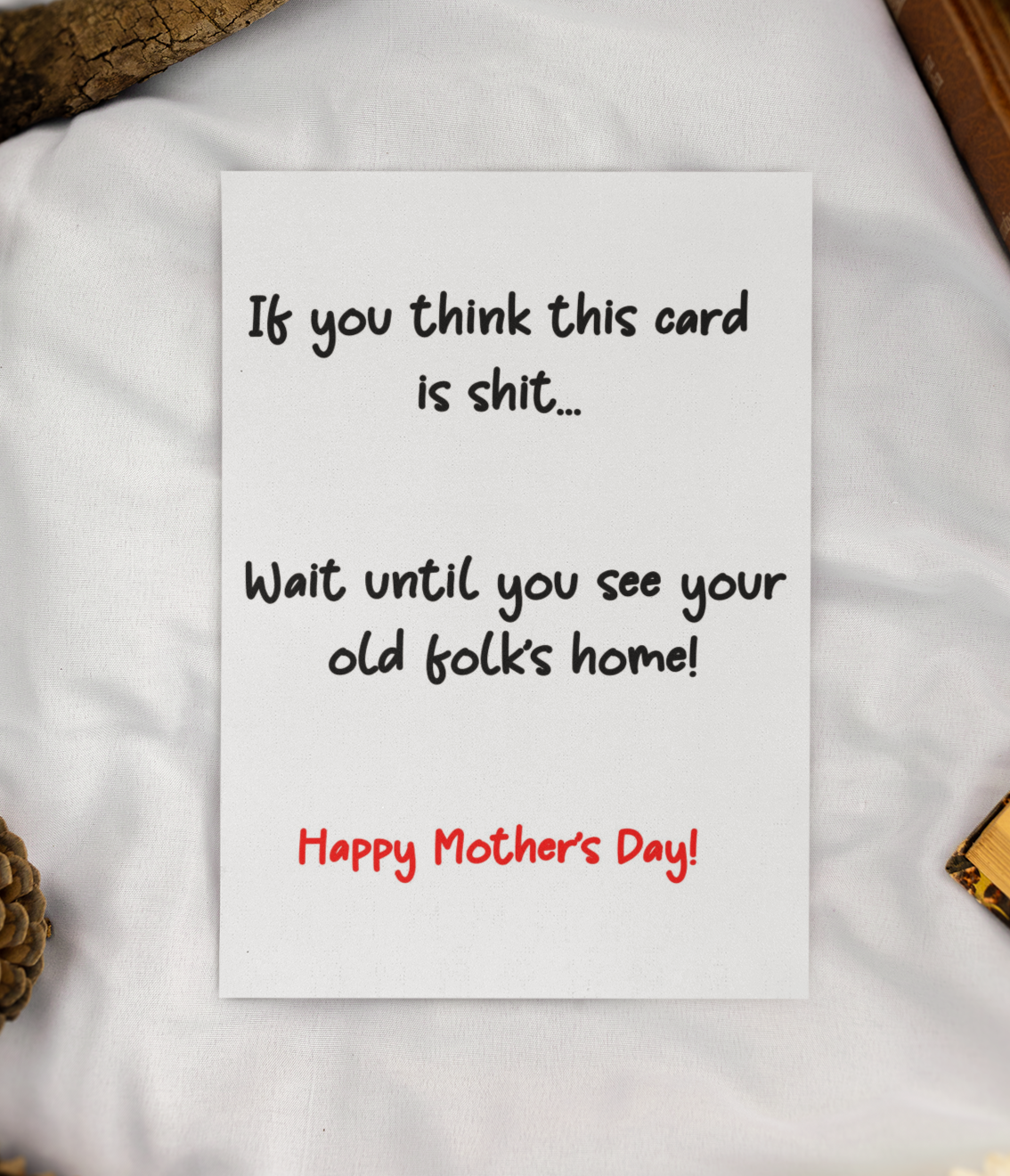 Mother's Day Card If You Think This Is Shit Wait Until You See Old Folk's Home Nice Cute Fun Novelty Greeting Card