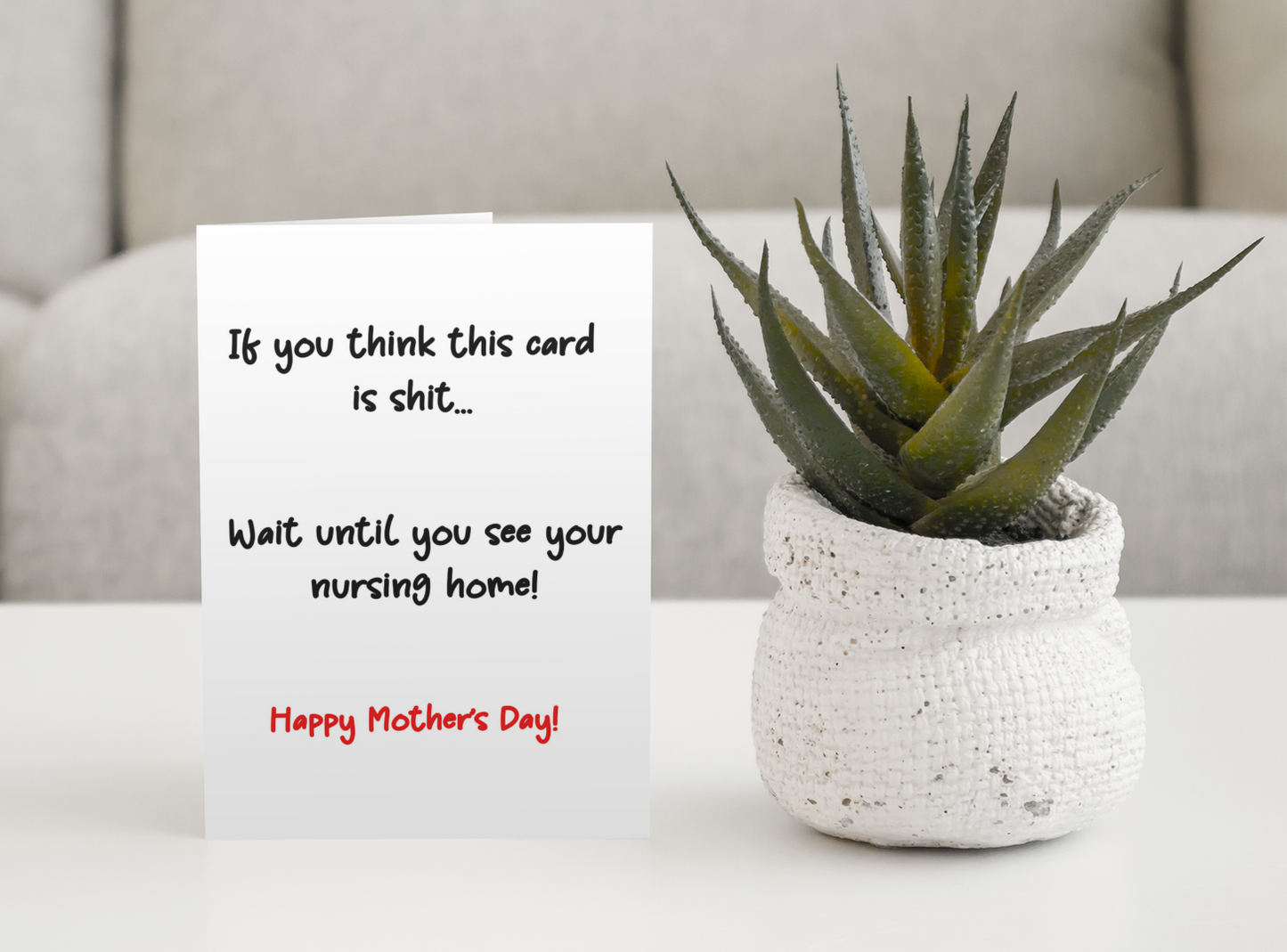 Mother's Day Card If You Think This Is Shit Wait Until You See Your Nursing Home Nice Cute Fun Novelty Greeting Card