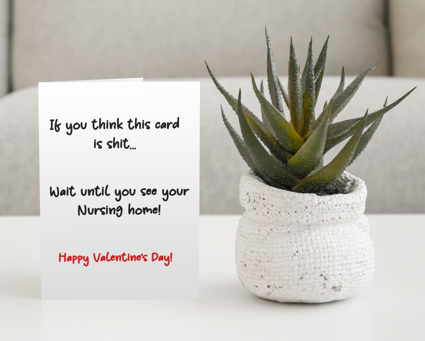 Valentine's Day Card - If You Think This Card Is Shit Wait Until You See Your Nursing Home - Nice Fun Cute Greeting Present