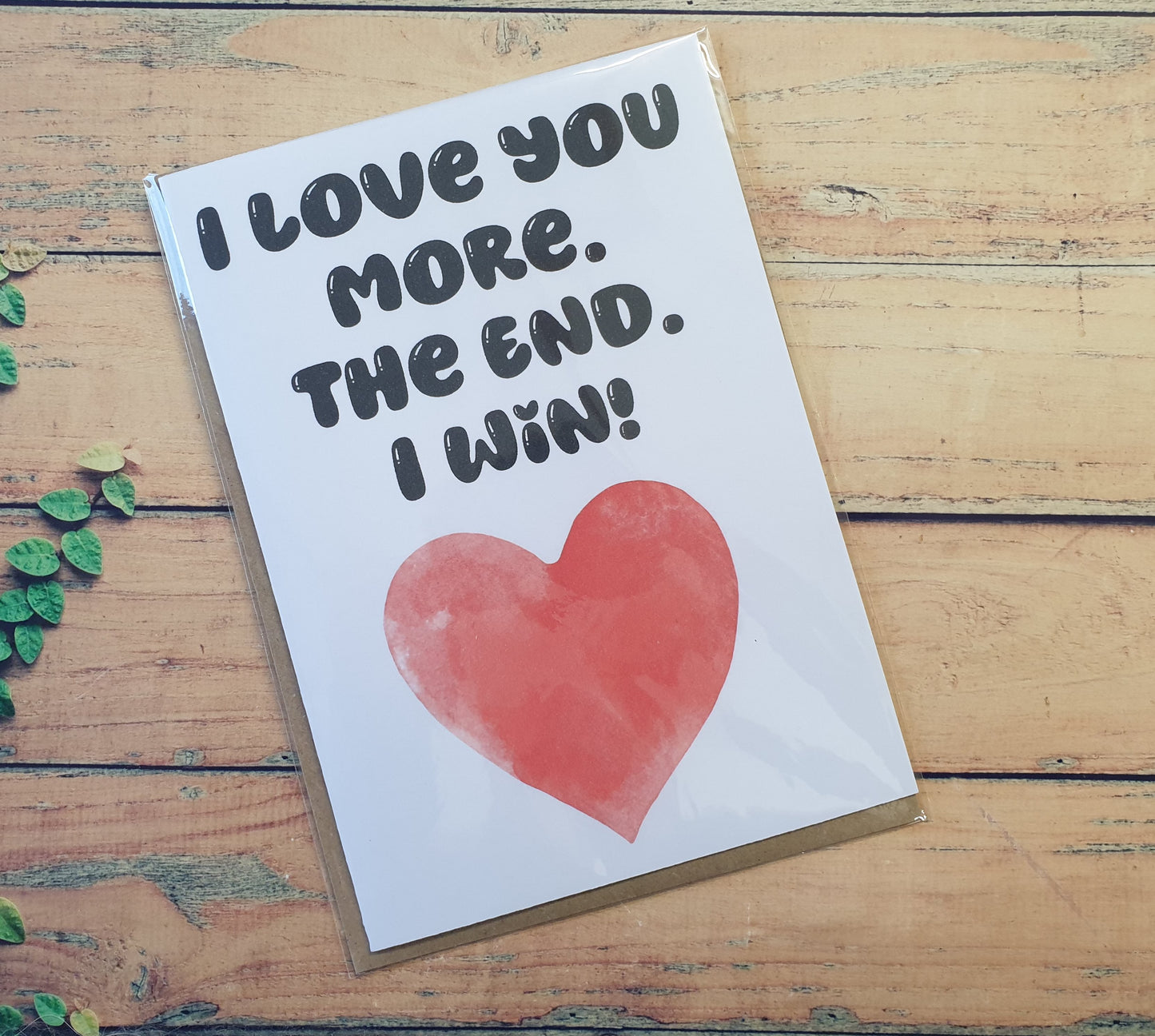 Valentine's Birthday Day Card - I Love You More The End I Win - Nice Fun Cute Anniversary Greeting Present
