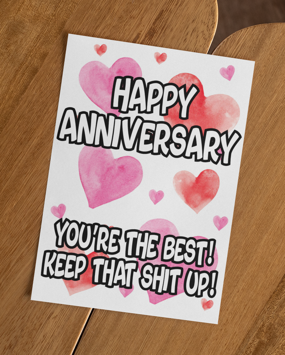 Anniversary Card - Happy * You're The Best Keep That Shit Up - Nice Fun Cute Greeting Present