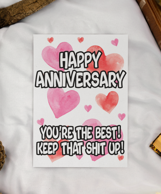 Anniversary Card - Happy * You're The Best Keep That Shit Up - Nice Fun Cute Greeting Present