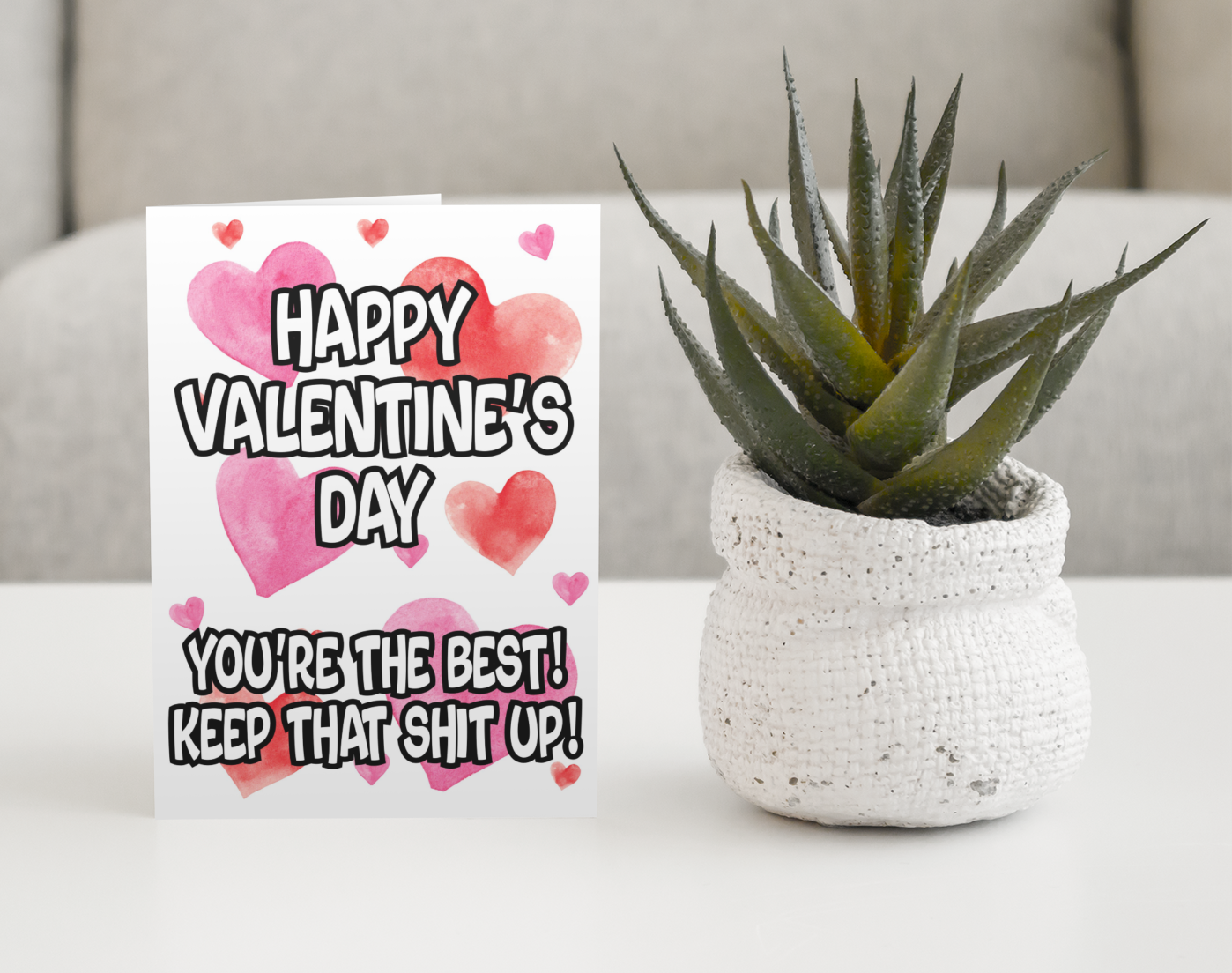 Valentine's Day Card - Happy * You're The Best Keep That Shit Up - Nice Fun Cute Greeting Present