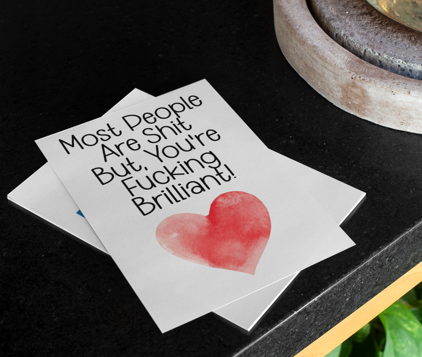 Valentine's Birthday Day Card - Most People Are Shit But You're Fucking Brilliant - Nice Fun Cute Anniversary Greeting Present