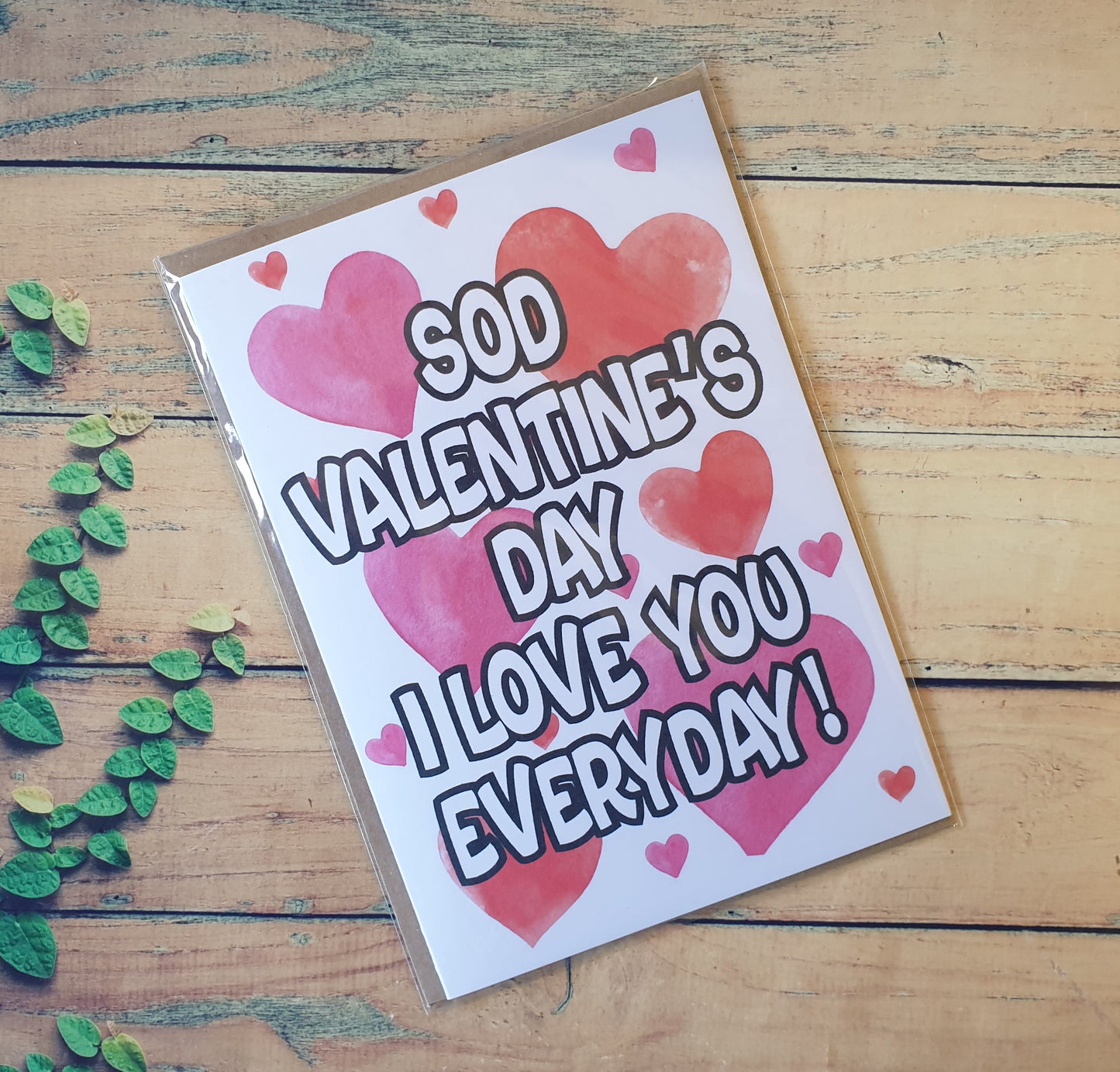 Valentine's Day Card - Sod Valentine's Day I Love You Everyday - Nice Fun Cute Greeting Present