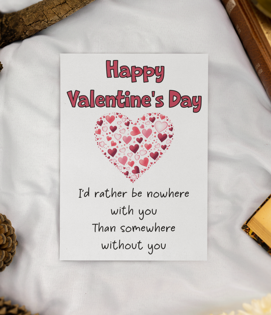 Valentine's Day Card - I'd Rather Be Nowhere With You - Nice Fun Cute Greeting Present