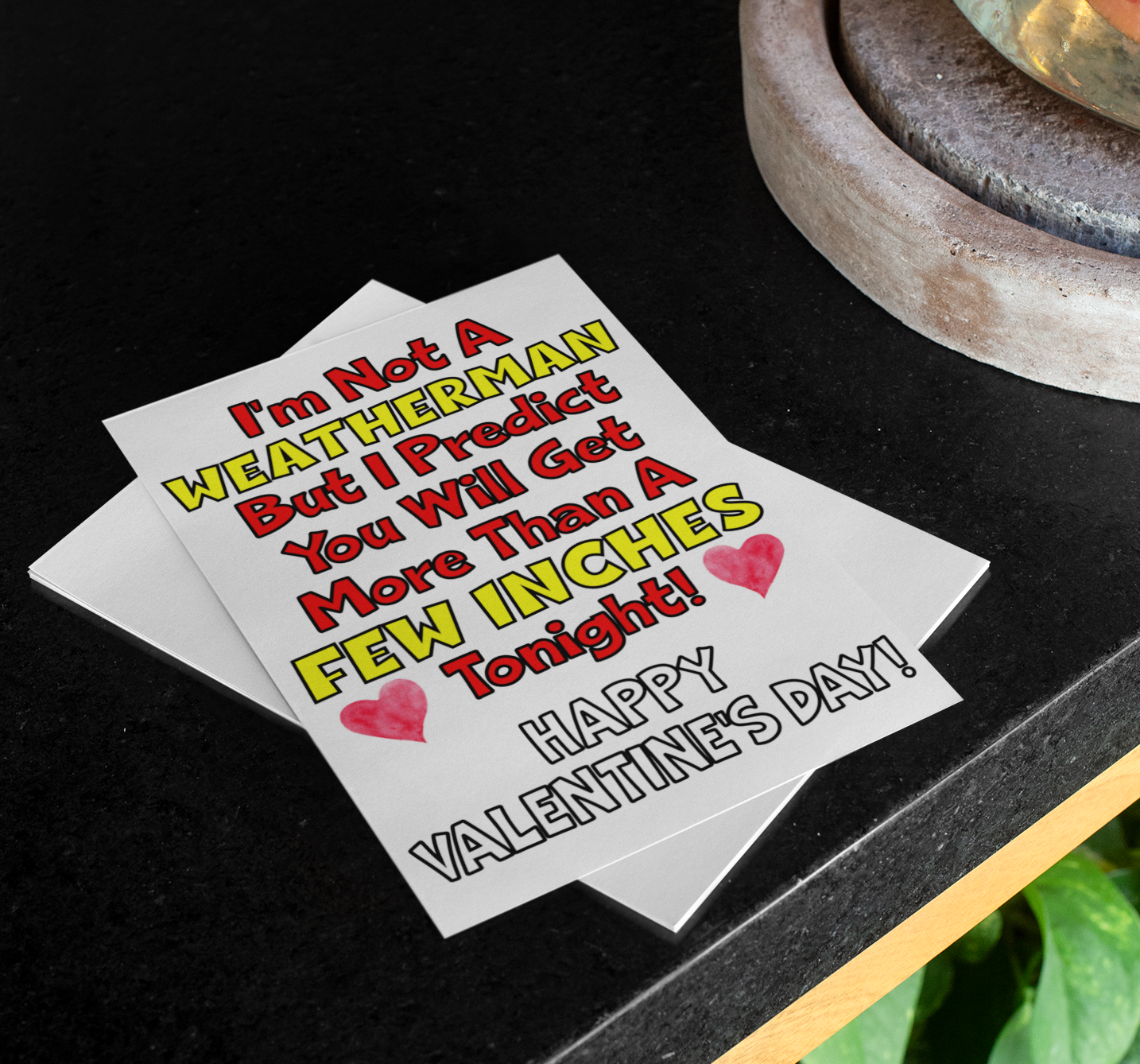 Valentine's Day Card - I'm Not A Weatherman I Predict A Few Inches - Funny Rude Cute Greeting Present