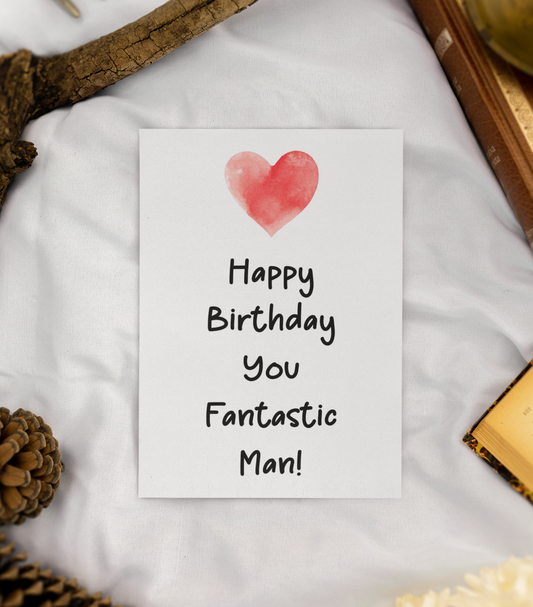 Birthday Card - Happy Birthday You Fantastic Man - Nice Fun Cute Greeting Present