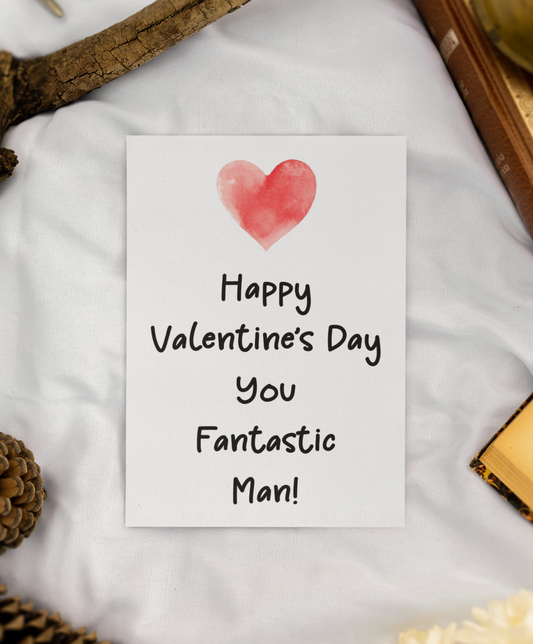 Valentine's Day Card - Happy * You Fantastic Man - Nice Fun Cute Greeting Present