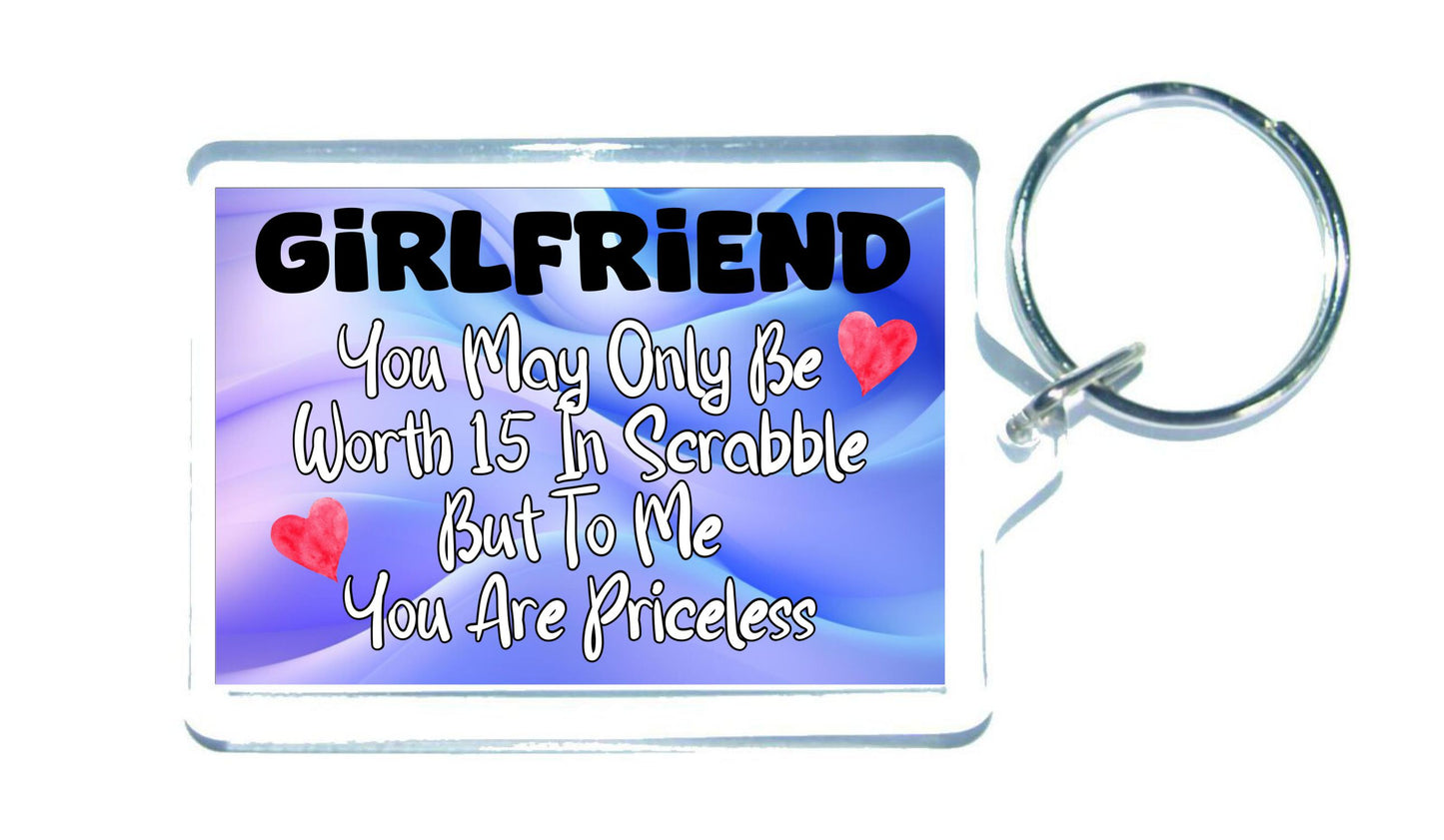 Girlfriend Keyring Gift - You May Only Be Worth 15 in Scrabble But To me You Are Priceless - Fun Cute Novelty Present