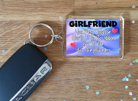 Girlfriend Keyring Gift - You May Only Be Worth 15 in Scrabble But To me You Are Priceless - Fun Cute Novelty Present