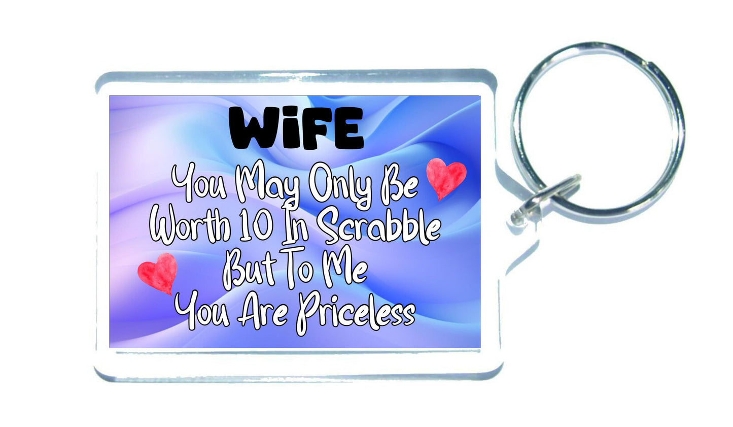 Wife Keyring Gift - You May Only Be Worth 10 in Scrabble But To me You Are Priceless - Fun Cute Novelty Present