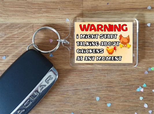 Chicken Keyring Gift - Warning I Might Start Talking About * At Any Moment - Fun Cute Novelty Bird Present